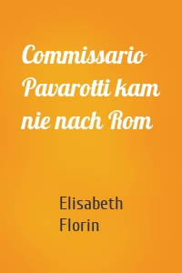 Commissario Pavarotti kam nie nach Rom