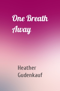 One Breath Away