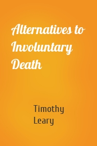 Alternatives to Involuntary Death