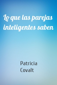 Lo que las parejas inteligentes saben