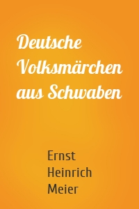 Deutsche Volksmärchen aus Schwaben