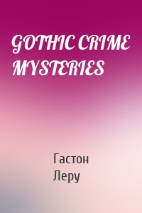 GOTHIC CRIME MYSTERIES