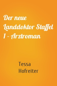 Der neue Landdoktor Staffel 1 – Arztroman