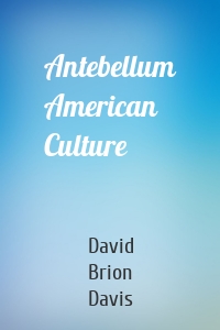 Antebellum American Culture