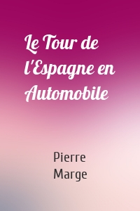 Le Tour de l'Espagne en Automobile