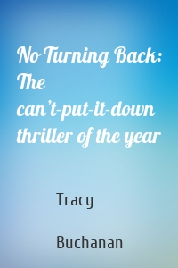 No Turning Back: The can’t-put-it-down thriller of the year