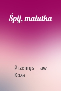 Śpij, malutka