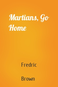 Martians, Go Home