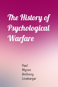 The History of Psychological Warfare