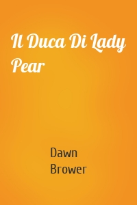 Il Duca Di Lady Pear
