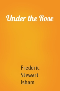 Under the Rose