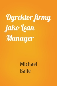 Dyrektor firmy jako Lean Manager