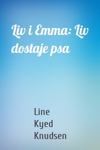 Liv i Emma: Liv dostaje psa