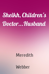 Sheikh, Children's Doctor...Husband