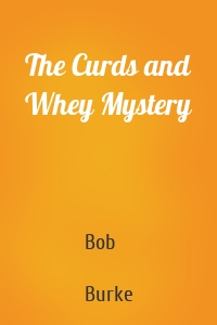 The Curds and Whey Mystery