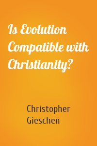 Is Evolution Compatible with Christianity?