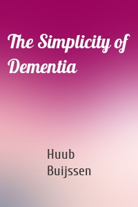 The Simplicity of Dementia