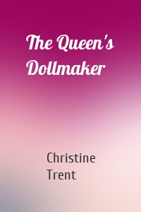 The Queen's Dollmaker