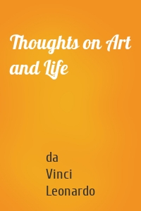 Thoughts on Art and Life