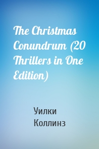 The Christmas Conundrum (20 Thrillers in One Edition)