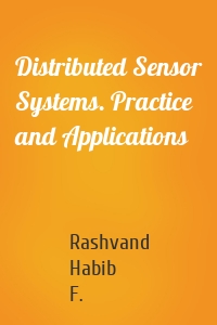 Distributed Sensor Systems. Practice and Applications