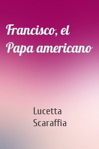 Francisco, el Papa americano