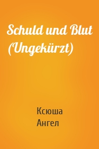 Schuld und Blut (Ungekürzt)