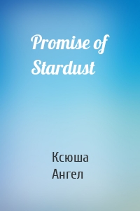 Promise of Stardust