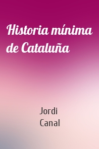 Historia mínima de Cataluña