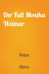Der Fall Monika Weimar