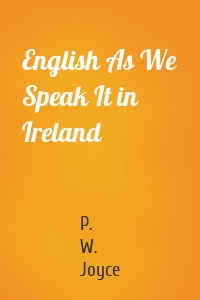 English As We Speak It in Ireland