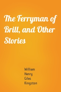 The Ferryman of Brill, and Other Stories