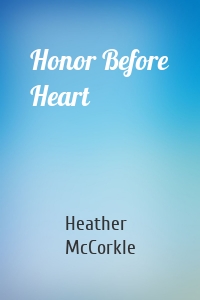 Honor Before Heart