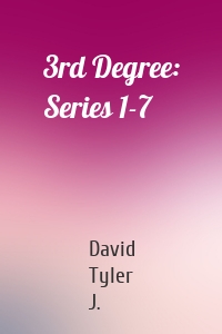 3rd Degree: Series 1-7