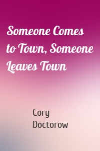 Someone Comes to Town, Someone Leaves Town