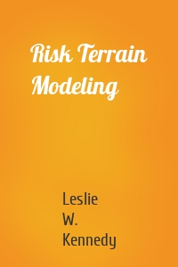 Risk Terrain Modeling