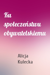 Ku społeczeństwu obywatelskiemu