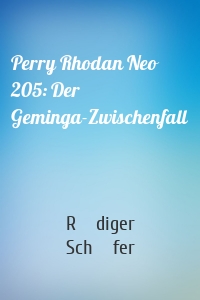 Perry Rhodan Neo 205: Der Geminga-Zwischenfall