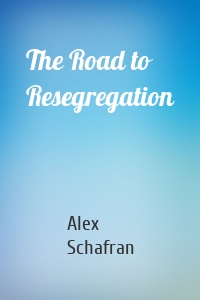 The Road to Resegregation