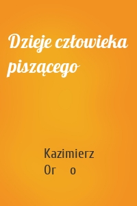 Dzieje człowieka piszącego