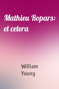Mathieu Ropars: et cetera