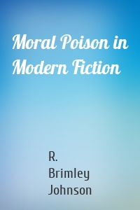 Moral Poison in Modern Fiction