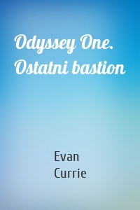 Odyssey One. Ostatni bastion