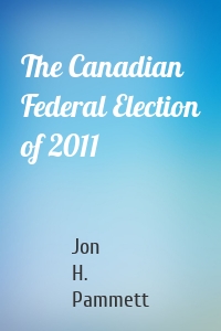 The Canadian Federal Election of 2011