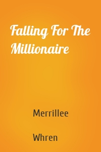 Falling For The Millionaire
