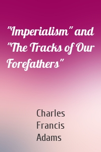 "Imperialism" and "The Tracks of Our Forefathers"
