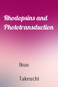 Rhodopsins and Phototransduction