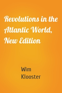 Revolutions in the Atlantic World, New Edition