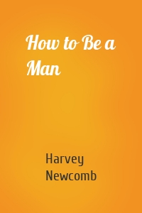 How to Be a Man