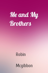 Me and My Brothers